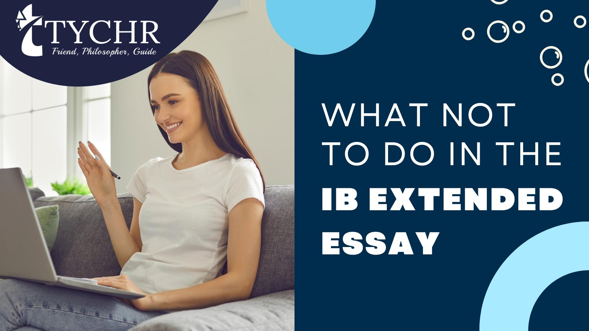 What Not to do in the Extended Essay [IB]