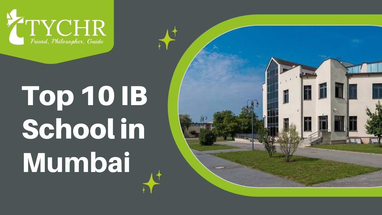 You are currently viewing Top 10 IB Schools in Mumbai