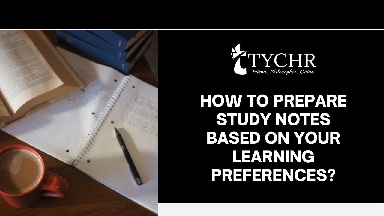 How To Prepare Study Notes Based On Your Learning Preferences?
