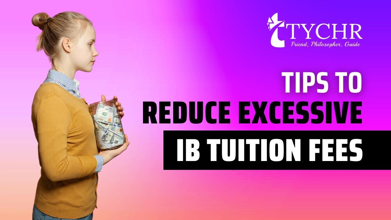 Tips to reduce excessive IB tuition fees