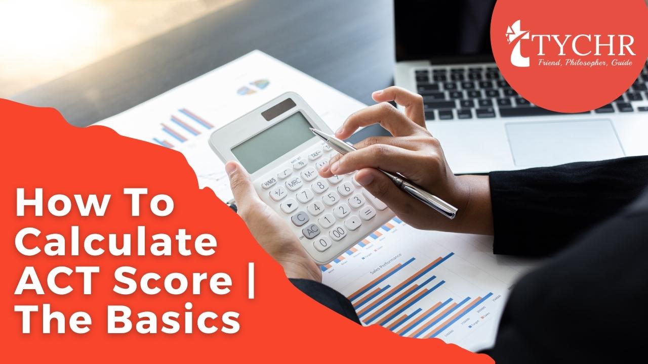 How To Calculate ACT Score The Basics