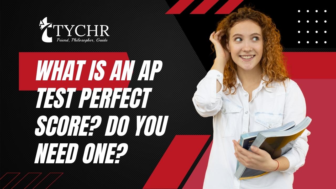 What Is an AP Test Perfect Score Do You Need One