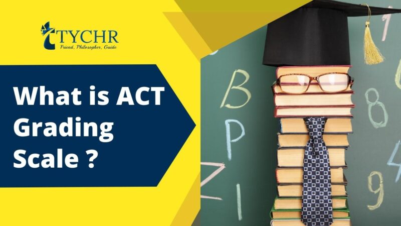 Understanding the ACT Grading Scale | TYCHR Blog