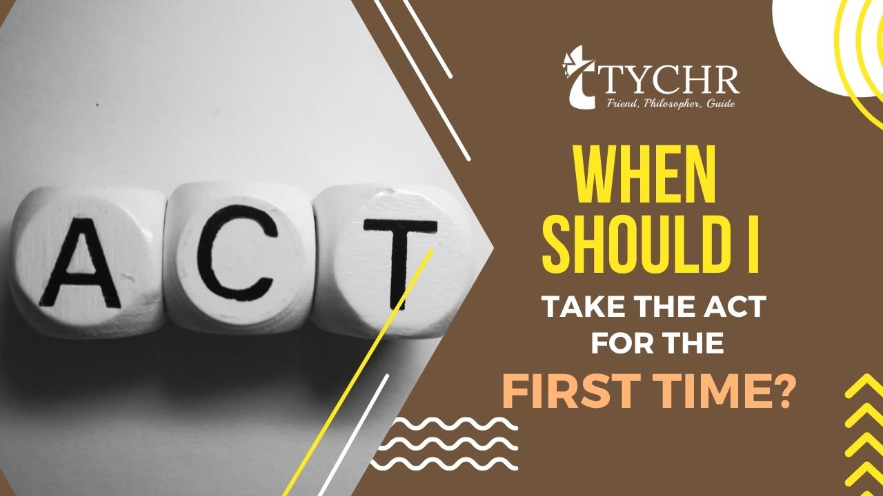 When Should I Take the ACT for the First Time