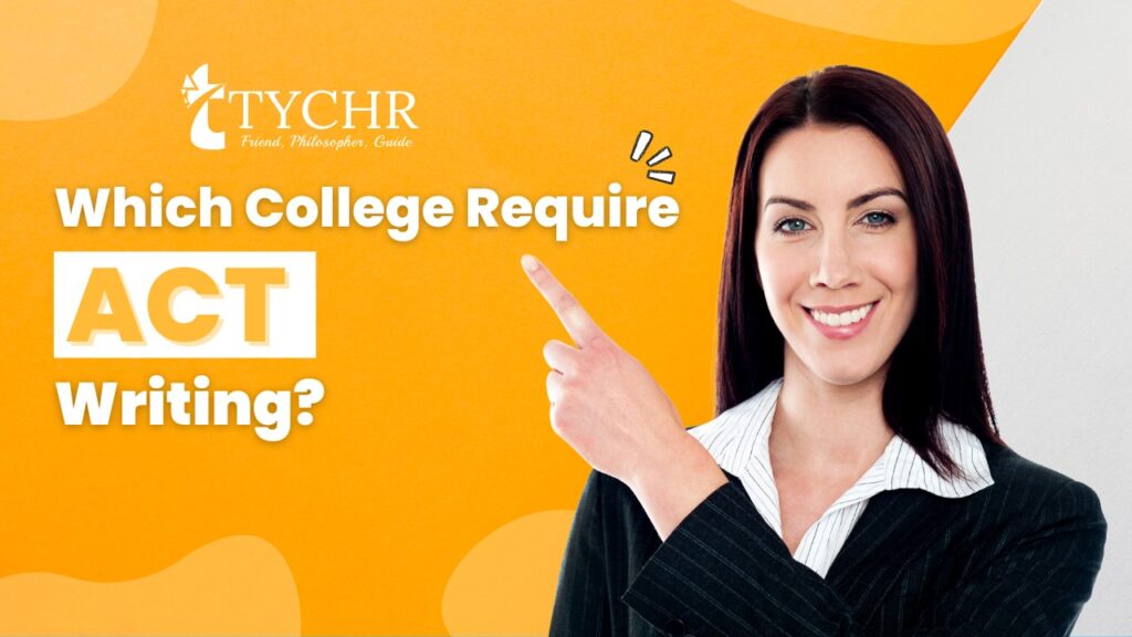 Which Colleges Require ACT Writing-Testing Insights for Applicants