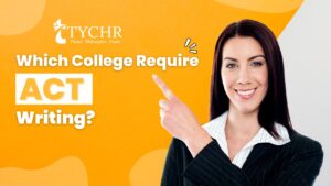 Read more about the article Which Colleges Require ACT Writing?