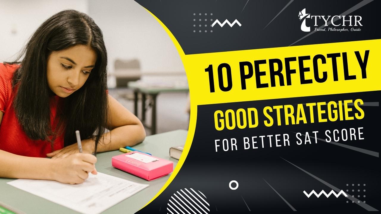 ​​10 Perfectly Good Strategies for Better SAT Scores