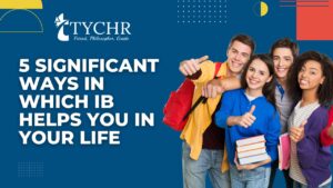 Read more about the article 5 Significant Ways In Which IB Helps You In Your Life