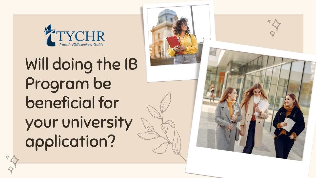 Will Doing The IB Program Be Beneficial For Your University Application?