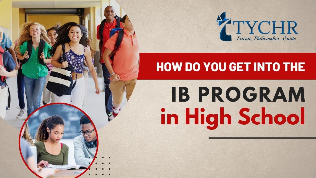 How do you get into the IB program in High School
