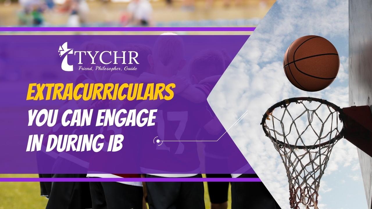 You are currently viewing Extracurriculars you can engage in during IB