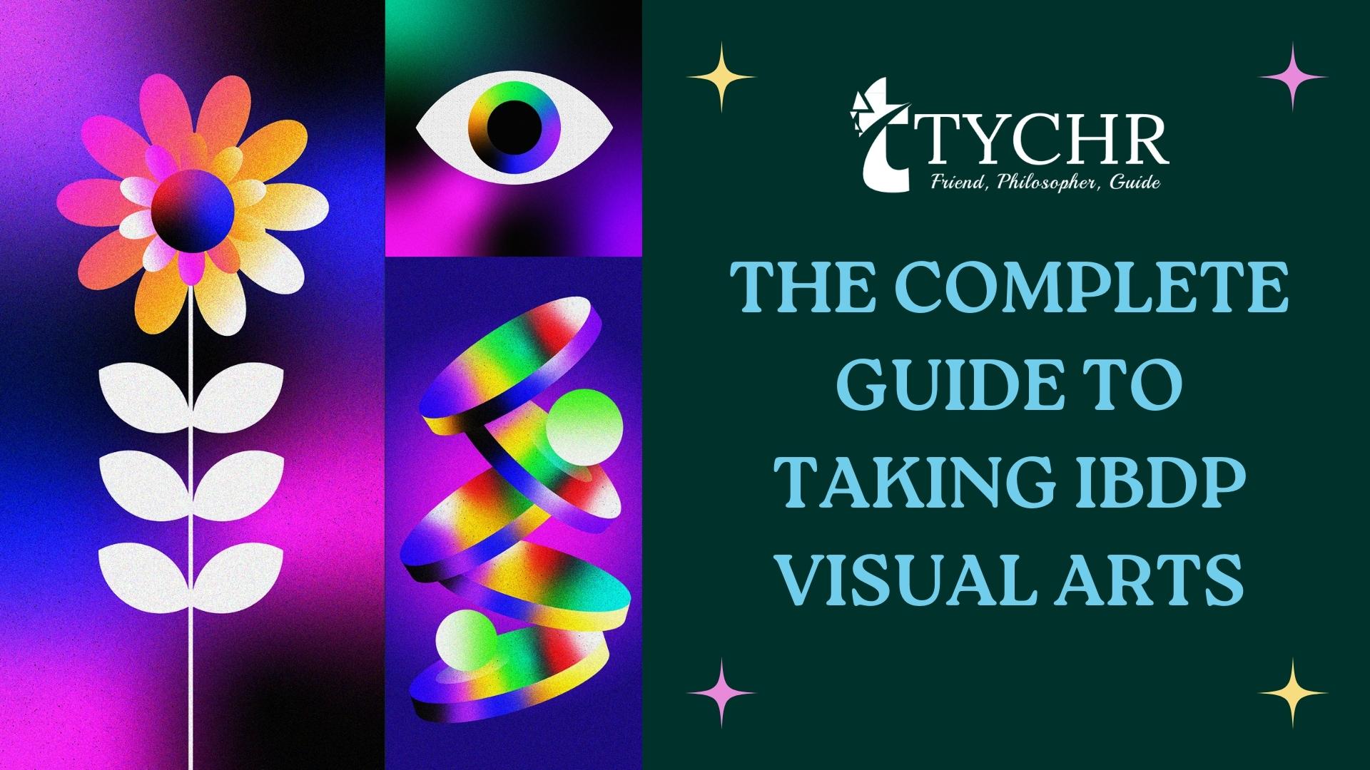 The Complete Guide to taking IBDP Visual Arts