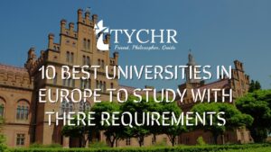Read more about the article 10 Best Universities in Europe to Study with There Requirements