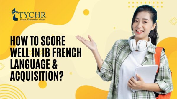 IB French Language & Acquisition tips & suggestions | TYCHR