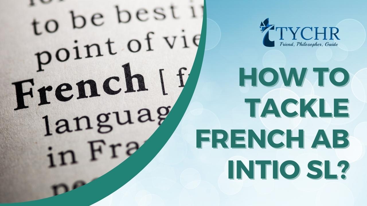 You are currently viewing How to tackle French ab initio SL?