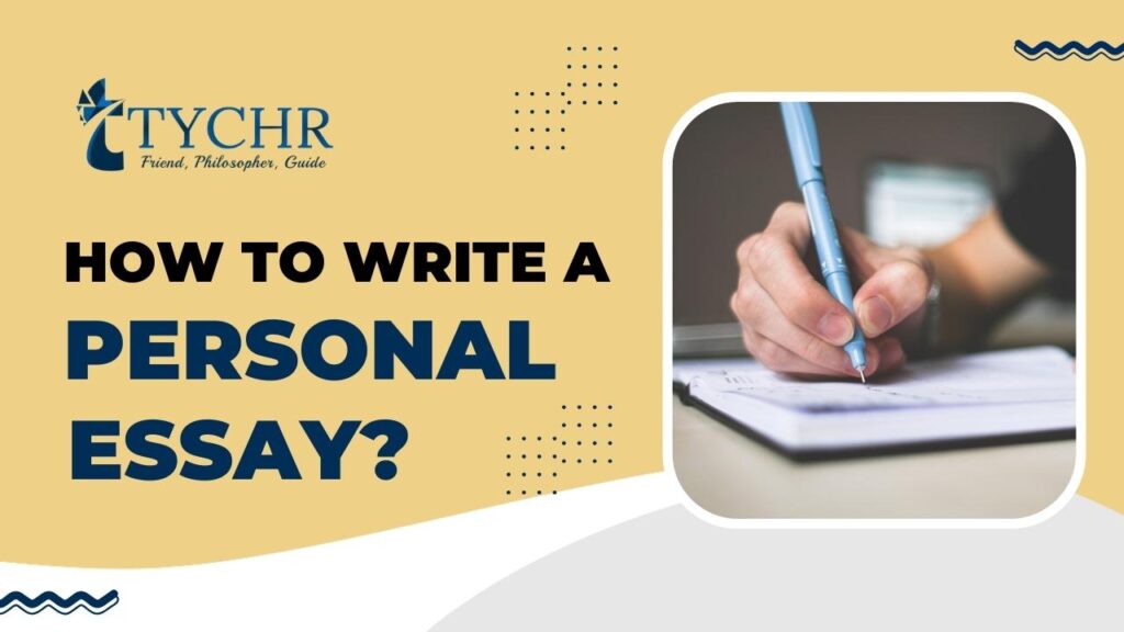 How to write a personal essay ? TYCHR