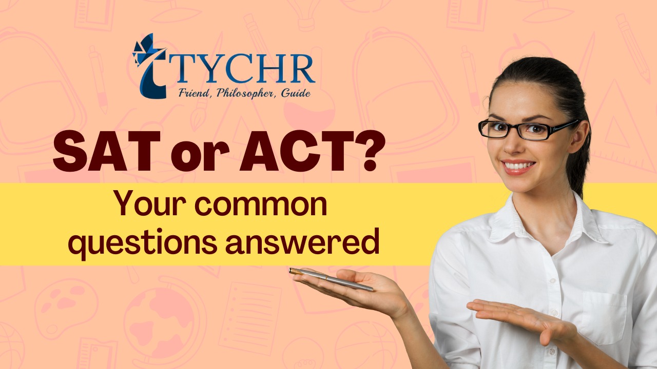 SAT or ACT? Your common questions answered
