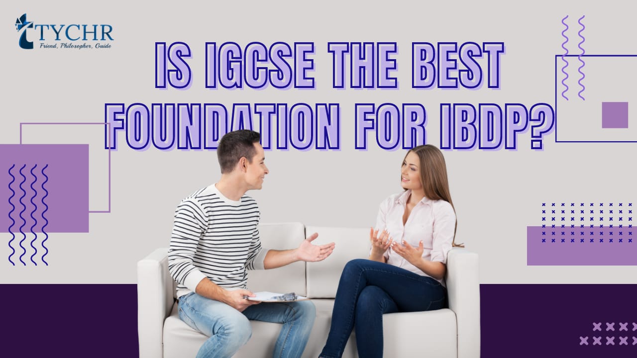 Is IGCSE The Best Foundation for IBDP?