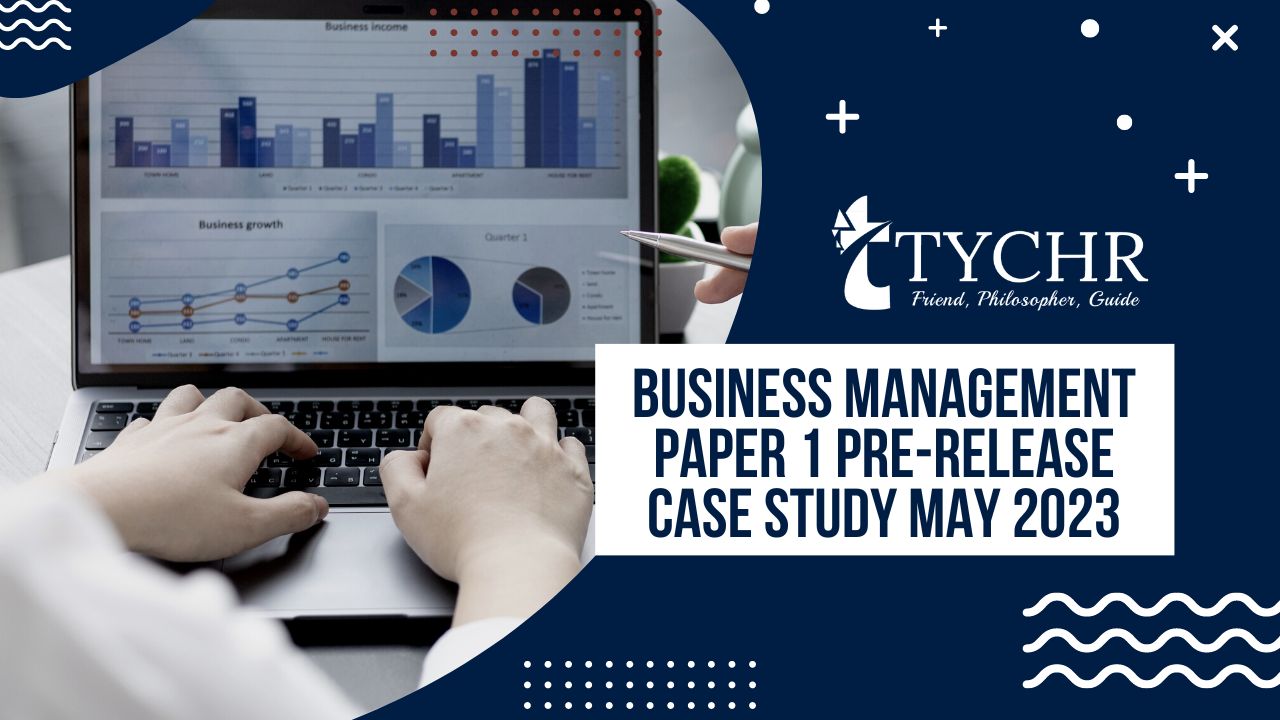 All You Need To Know About Business Management Paper 1 Pre-release Case Study May 2023
