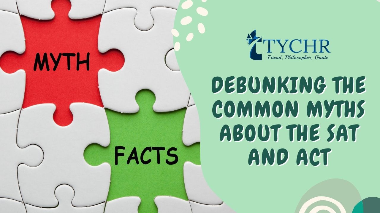 Debunking the common myths about the SAT and ACT