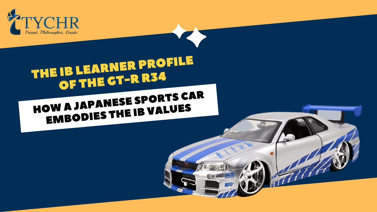 The IB Learner Profile of the GT-R R34: How a Japanese Sports Car Embodies the IB Values