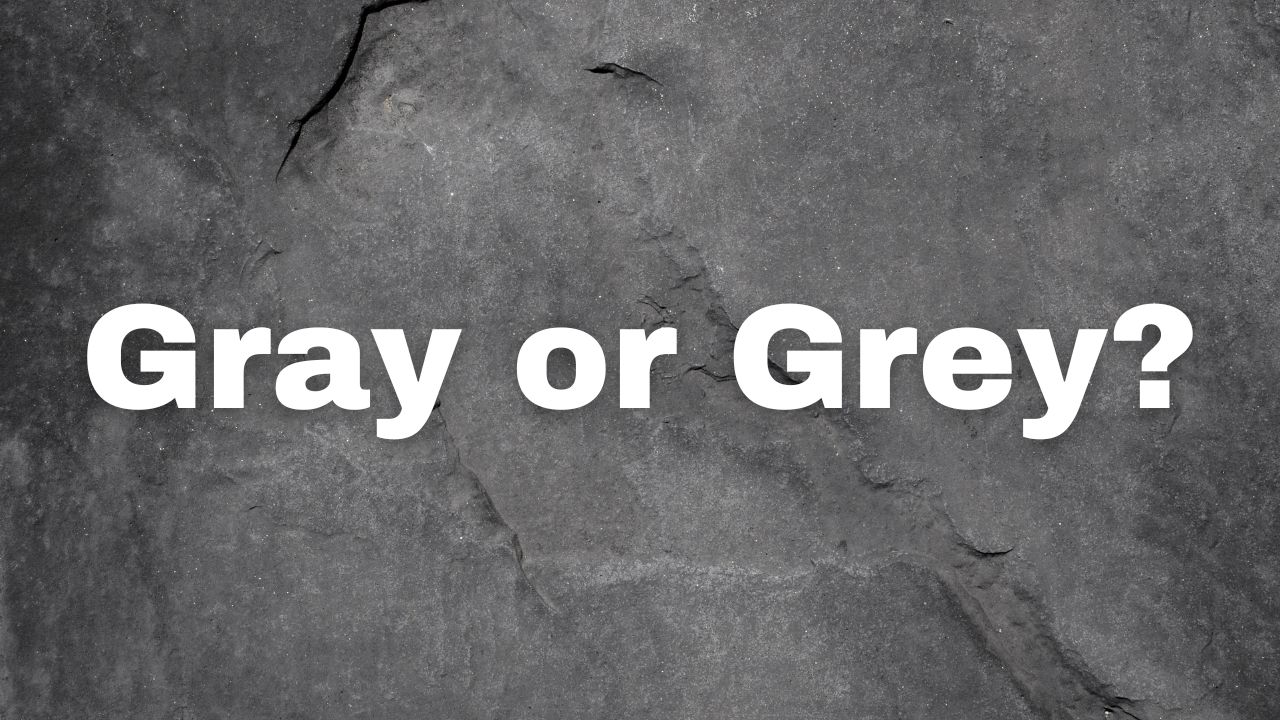 Gray or Grey? The Definitive Guide to Spelling the Color