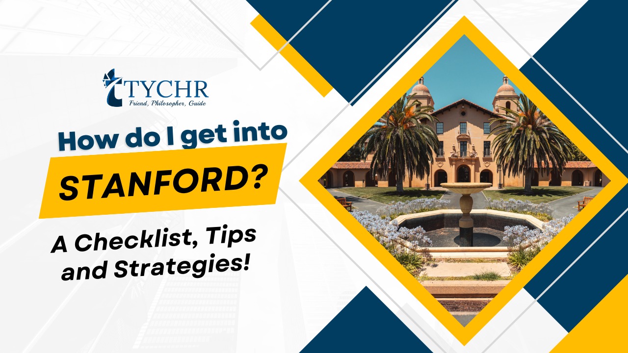 How do I get into Stanford A Checklist, Tips and Strategies!