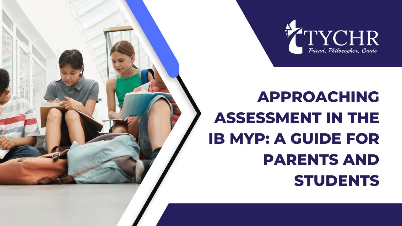 Approaching Assessment in the IB MYP: A Guide for Parents and Students