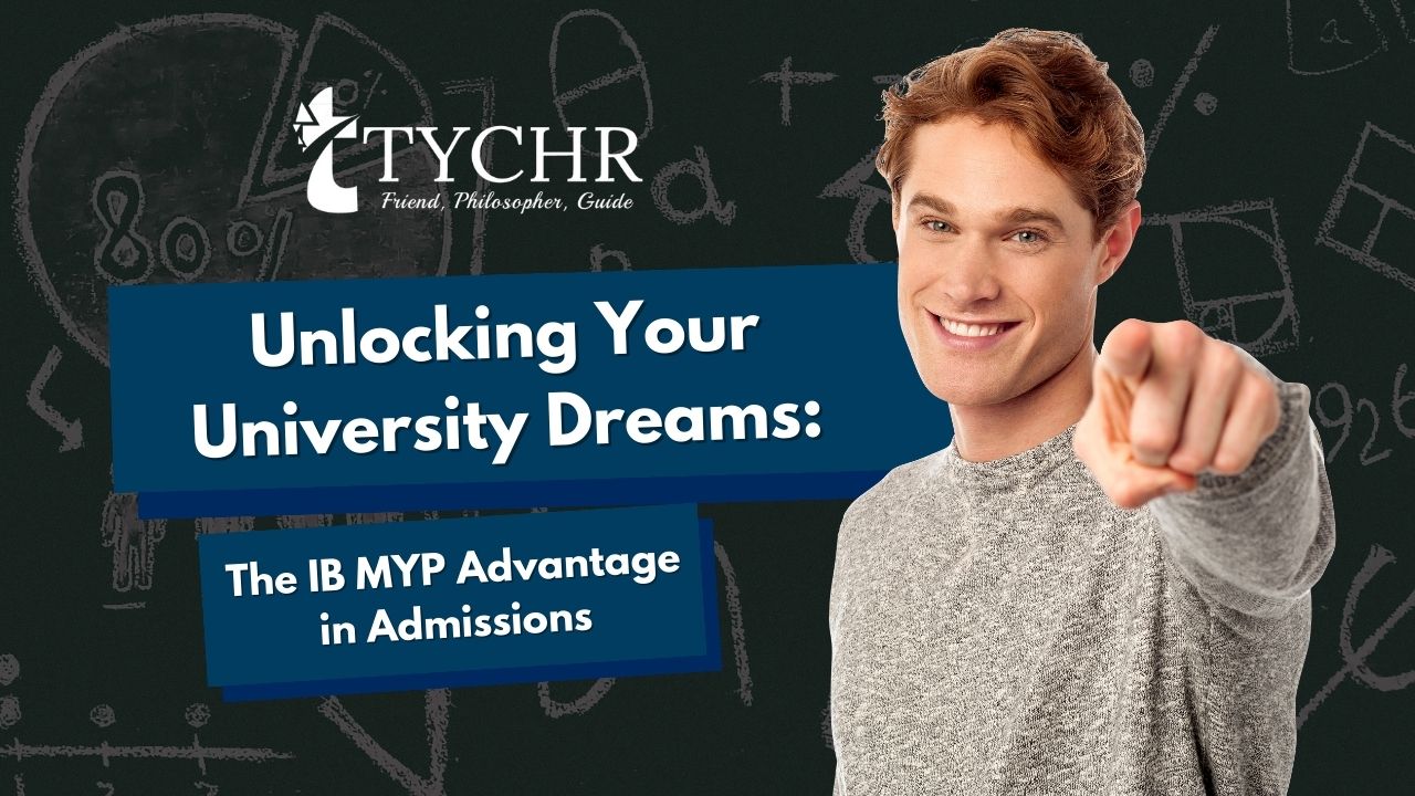 Unlocking Your University Dreams The IB MYP Advantage in Admissions