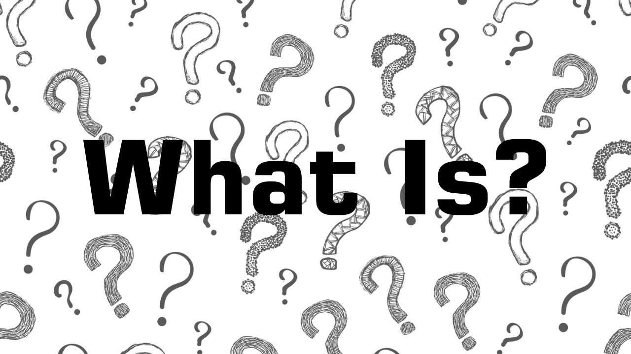 What Is 'What Is' Exploring the Essence of This Fundamental Question